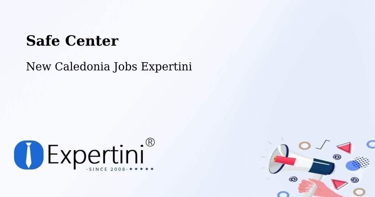 Safety Center – Ferme Nord - New Caledonia Jobs Expertini